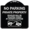 Signmission No Parking Private Property Vehicles Ticketed Towed Owners Expense Alum, 18" L, 18" H, BS-1818-23798 A-DES-BS-1818-23798 - alternate 1
